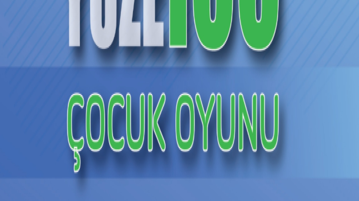 YÜZ YÜZE 100 ÇOCUK OYUNU ETKİNLİKLERİ